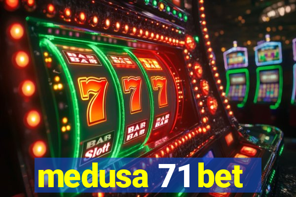 medusa 71 bet